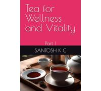 Tea for Wellness and Vitality: Part I