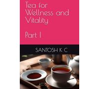 Tea for Wellness and Vitality: Part I