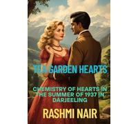 Tea Garden Hearts: Chemistry of Hearts in The Summer of 1937, in Darjeeling: 2