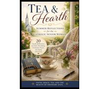 Tea & Hearth: Summer Reflections: For Catholic Senior Women