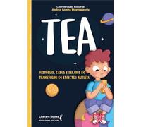 tea historias casos e relatos do transtorno do espectro autista