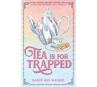 Tea is for Trapped: A Haunted Tearoom Cozy Mystery With Recipes