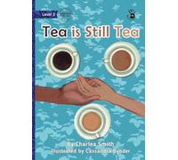 Tea is Still Tea - Our Yarning