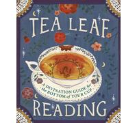 Tea Leaf Reading: A Divination Guide for the Bottom of Your Cup-Fairchild, Denni