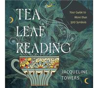 Tea Leaf Reading: Your Guide to More Than 500 Symbols