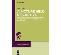 Tea Lobo A Picture Held Us Captive (Copertina rigida) On Wittgenstein