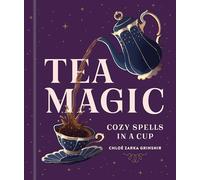 Chloe Zarka Grinsnir Tea Magic: Cozy Spells in a Cup (Copertina rigida)
