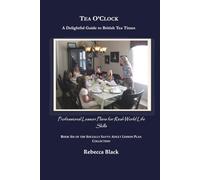 Tea O’Clock: A Delightful Guide to British Tea Times: Professional Lesson Plans for Real World Life Skills