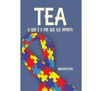 TEA, O QUE É E POR QUE ELE IMPORT: Diagnóstico, Acompanhamento e Tratamento
