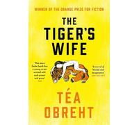 Tea Obreht The Tiger's Wife (Tascabile)