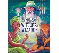 Tea Orsi The Great Book of Legendary Witches and Wizards (Copertina rigida)