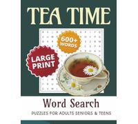 Tea Party Large Print Word Search: 600+ Words to Search with a Delightful Tea Party Theme | Big Bold Letters for Easy, Relaxing Solving