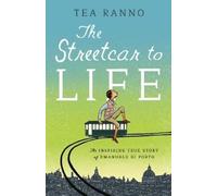 Tea Ranno The Streetcar to Life (Tascabile)