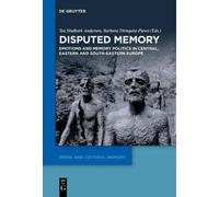 Tea Sindbæk Andersen Disputed Memory (Tascabile) Media and Cultural Memory