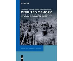 Tea Sindbæk Andersen Disputed Memory (Tascabile) Media and Cultural Memory