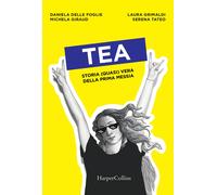 Tea. Storia (quasi) vera della prima messia
