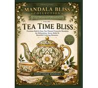 Tea Time Bliss: Bold & Easy Tea-Themed Freestyle Mandalas for Adults and Teens Featuring Thick Line Art, Large Coloring Spaces, Stress Relief, Relaxation & Mindful Coloring