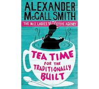 Tea Time For The Traditionally Built: The No.1 Ladies' Detective Agency, Book 10