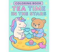 Tea Time in the Stars: A Whimsical Coloring Book for Children Ages 4-6