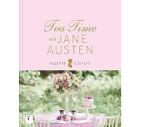 Tea Time mit Jane Austen: Rezepte und Zitate (Copertina rigida)