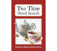 Tea Time Word Search: Word Searches about Tea Time, Tea, Afternoon Tea and More, 6x9 ,110 pages, Easy to Read Print, Solutions Included, Gift for Vacations, Holidays, Cozy Moments, and Free Times