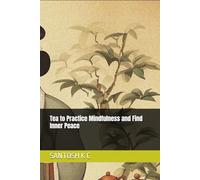 Tea to Practice Mindfulness and Find Inner Peace