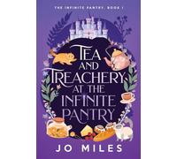 Tea & Treachery at the Infinite Pantry: 1
