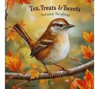 Tea, Treats & Tweets: Autumn Nestlings: 1