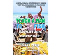 Teach A Man To Fish: Good News For The World's Poorest