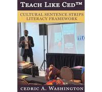 Teach Like Ced- Cultural Sentence Strips Literacy Framework a Practical Guide to Teaching Literacy Through Structure, Voice, and SELF