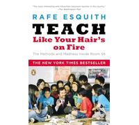 Rafe Esquith Teach Like Your Hair's on Fire (Tascabile)
