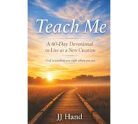Teach Me: A 60 Day Devotional to Live as a New Creation