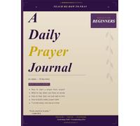 Teach Me How To Pray: A Daily Prayer Journal