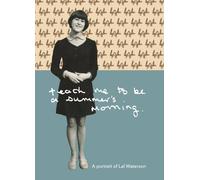 Teach Me to Be a Summer's Morning: A Portrait of by Lal Waterson (2014-02-18)
