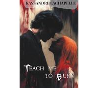 Teach me to Burn
