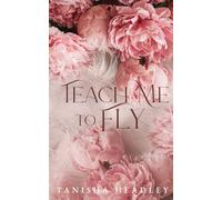 Teach Me to Fly: A Dark Ballet Romance