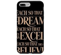 Teach So That They Can Dream Excel Believe Frase Ispiratrice Custodia per iPhone 7 Plus/8 Plus