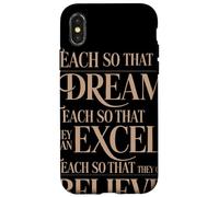 Teach So That They Can Dream Excel Believe Frase Ispiratrice Custodia per iPhone X/XS