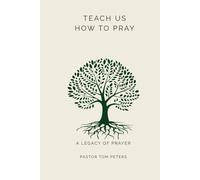 Teach Us How to Pray: A Legacy of Prayer
