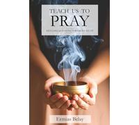 TEACH US TO PRAY