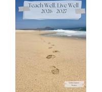 Teach Well. Live Well. 2026-2027: Because the Teacher Matters, Too.