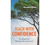 Teach with Confidence: Five Domains for Managing Life in Classrooms
