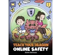 Steve Herman Teach Your Dragon Online Safety (Tascabile) My Dragon Books