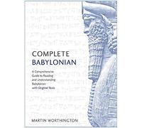 Teach Yourself Complete Babylonian: A Comprehensive Guide to Reading and Understanding Babylonian, With Original Texts
