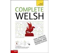 Teach Yourself Complete Welsh: From Beginner to Level 4: Learn to Read, Write, Speak and Understand a New Language with Teach Yourself
