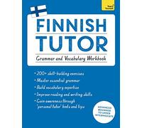 Teach Yourself Finnish Tutor: Advanced Beginner to Upper Intermediate: Grammar and Vocabulary Workbook