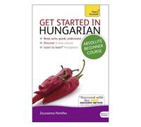 Teach Yourself Get Started in Hungarian: Absolute Beginner