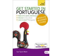 Teach Yourself Get Started in Portuguese: Read, Write, Speak, Understand, Discover a New Culture, Learn to Learn Portuguese, Absolute Beginner Course
