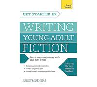 Teach Yourself Get Started in Writing Young Adult Fiction: How to write inspiring fiction for young readers