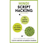 Teach Yourself Hindi Script Hacking: The Optional Pathway to Learn the Hindi Alphabet